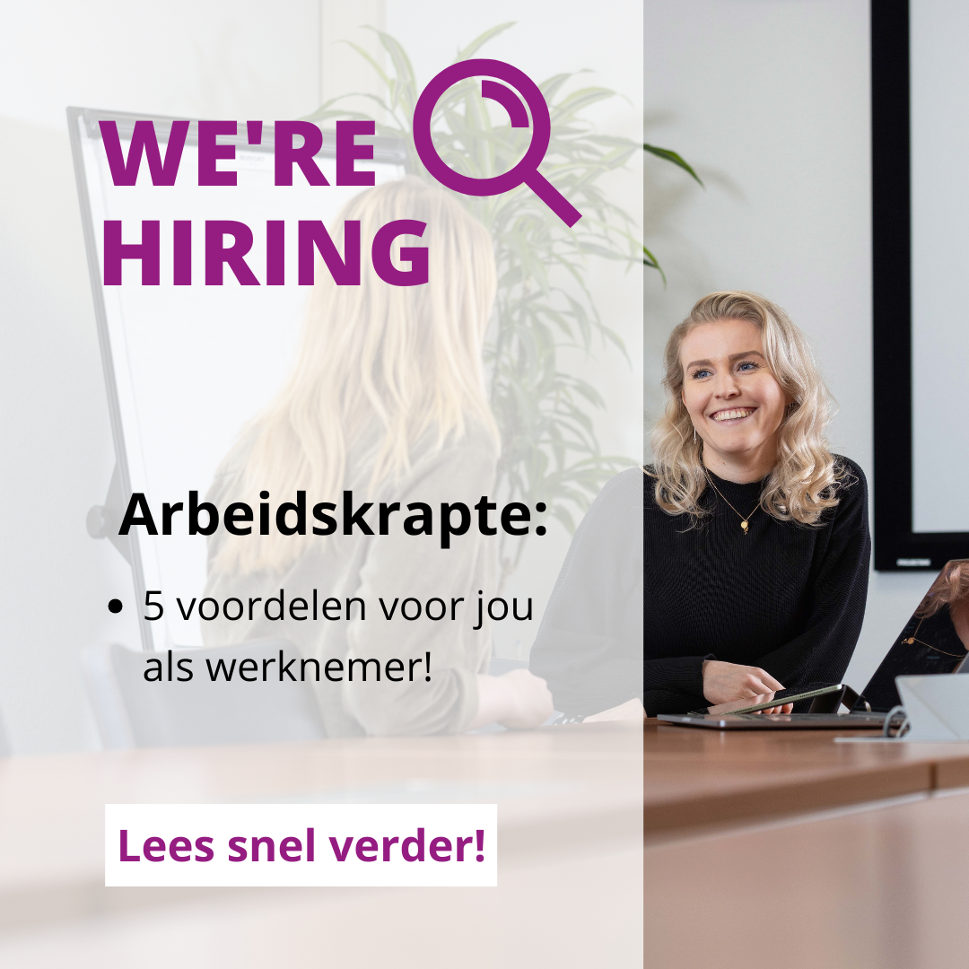 Arbeidskrapte: De voordelen voor jou!